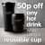 50p off any hot drink when using a reusable cup