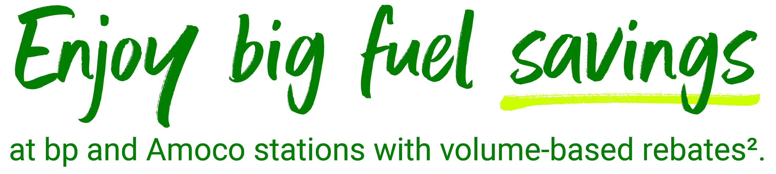The text: "Enjoy big fuel savings at bp and Amoco stations with volume-based rebates(2)